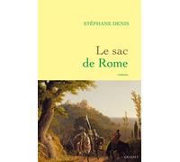 Le sac de Rome Roman - Stéphane Denis - Grasset - broché - Roman