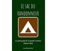 Le sac du randonneur: Le petit guide de la grande aventure