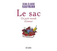 Le sac Un petit monde d'amour - Jean-Claude Kaufmann - Lattes - broché - Essai