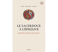 Le Sacerdoce à l'épreuve - Domination ou don ?