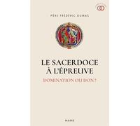 Le Sacerdoce à l'épreuve - Domination ou don ? - Frédéric Dumas - Mame - relié - Essai