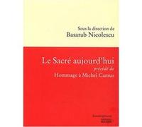 Le Sacré aujourd'hui Basarab Nicolescu (Direction)