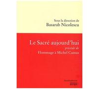 Le Sacré Aujourd'hui Précédé De Hommage À Michel Camus