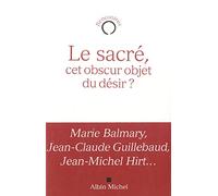 Le Sacré, cet obscur objet du désir ?