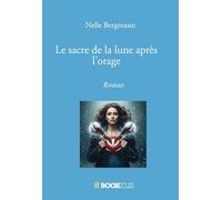 Le sacre de la lune après l'orage: Roman