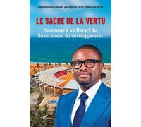 Le sacre de la vertu Hommage à un Mozart du financement du développement - Pierrot Sègo - L'harmattan - broché - Etude