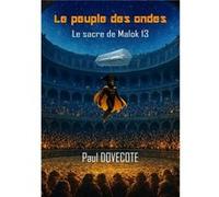 Le sacre de Malok 13 Paul DOVECOTEPaul DOVECOTE (Auteur)