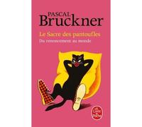 Le Sacre des pantoufles - Pascal Bruckner - Lgf - Poche - Essai