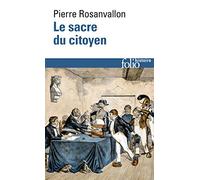 Le sacre du citoyen Pierre Rosanvallon (Auteur)