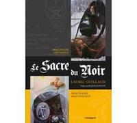 Le sacre du noir : imaginaire gothique,imaginaire maconnique Guillaud Lauric (Auteur)