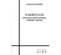 Le Sacré Et La Loi - Essai Sur La Notion D'hosion D'homère À Aristote