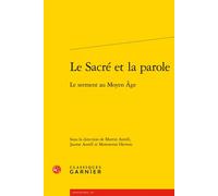 Le Sacré et la parole Le serment au Moyen Âge - Richard Trachsler - Classiques Garnier - broché - Essai
