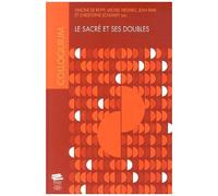 Le Sacré Et Ses Doubles - Colloques Interdisciplinaires Sur Les Valeurs, Quatrième Série, Université De Fribourg, 29-31 Mars 2012
