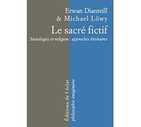 Le sacré fictif: Sociologies et religion : approches littéraires