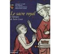 Le Sacre royal à l'époque de Saint Louis Jean-Claude Bonne (Auteur), Jacques Le Goff (Auteur), Marie-Noël Colette (Auteur), Eric Palazzo (Auteur), Collectif (Auteur)