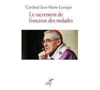 Le sacrement de l' onction des malades - Jean-Marie Lustiger - Cerf - Poche - Essai