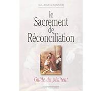 Le Sacrement de reconciliation : Guide du pénitent