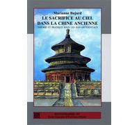 Le sacrifice au Ciel dans la Chine ancienne Théorie et pratique sous les Han occidentaux - Marianne Bujard - Ecole Francaise D'extreme-Orient - broché - Essai