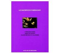 Le sacrifice d'Abraham La ligature d'Isaac - Stéphane Mosès - Desclée De Brouwer - broché - Essai