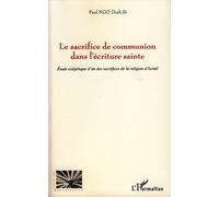 Le sacrifice de communion dans l'écriture sainte - Paul Ngo Dinh Si - L'harmattan - broché - Essai