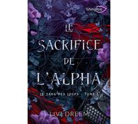 Le Sacrifice de l'Alpha Le Sang des Loups Tome 1 - Livi Dreem - Shingfoo - broché - Roman