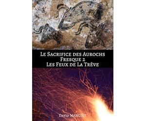 Le Sacrifice des Aurochs, les feux de la Trêve