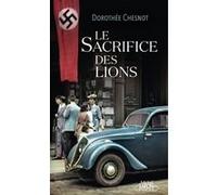 Le Sacrifice des lions Dorothée Chesnot (Auteur), Emmanuel Robert-Espalieu (Contributions)