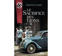 Le Sacrifice des lions - Dorothée Chesnot - Michel Lafon Poche - Poche - Roman