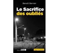 Le Sacrifice des oubliés Benoît Bernier (Auteur)