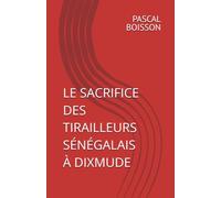 LE SACRIFICE DES TIRAILLEURS SÉNÉGALAIS À DIXMUDE