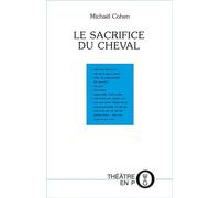 Le sacrifice du cheval - Cohen Michaël - Tertium - broché - Théâtre