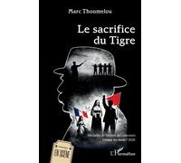 Le sacrifice du Tigre Médaille de bronze du concours Vivons les mots ! 2026 - Marc Thoumelou - L'harmattan - broché - Théâtre