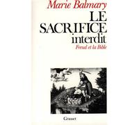 Le sacrifice interdit - Freud et la Bible - Marie Balmary - Grasset - Livre