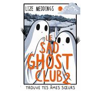 Le Sad Ghost Club 2 Lize Meddings (Auteur)