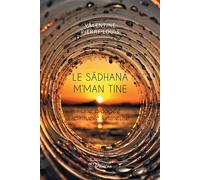 Le Sadhana m'man Tine, une plongée spirituelle lumineuse - Valentine Pierre-Louis - Jets D'encre - broché - Essai