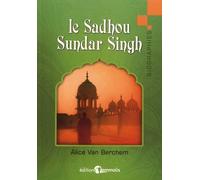 Le Sadhou Sundar Singh - Un Témoin Du Christ