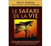 Le safari de la vie - John P. Strelecky - Dauphin Blanc - broché - Essai