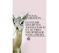 Le safari des bêtes à sang chaud et autres meurtres de sang-froid