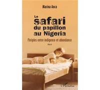 Le safari du papillon au Nigeria Marina Anca (Auteur)