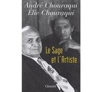 Le sage et l'artiste André Chouraqui (Auteur), Elie Chouraqui (Auteur)