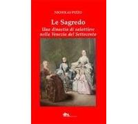 Le Sagredo. Una Dinastia Di Salottiere Nella Venezia Del Settecento