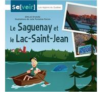 Le Saguenay et le Lac St-Jean - Collectif - Quebec Amerique - broché - Document jeunesse
