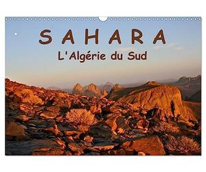 LE SAHARA L'Algérie du Sud (Calendrier mural 2027 DIN A3 vertical), CALVENDO calendrier mensuel: Le Sahara de l'Algérie du Sud : contact avec le désert de sable, ses habitants, sa nature et sa culture