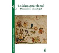 Le Sahara precolonial Des societes en archipel - Cyrille Aillet - Publication Universite Provence - broché - Revue