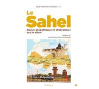 Le Sahel: Enjeux géopolitiques et stratégiques au XXIe siècle