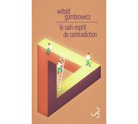 Le sain esprit de contradiction - Witold Gombrowicz - Bourgois - broché - Essai