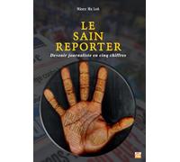 LE SAIN REPORTER: Devenir journaliste en cinq chiffres