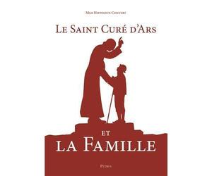 Le saint curé d’Ars et la famille - L355 - Mgr Hippolyte Convert - Rassemblement A Son Image - broché - Essai