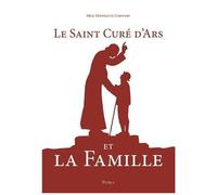 Mgr Hippolyte Convert – Le Saint Curé d'Ars et la famille – Rassemblement à son image – Broché
