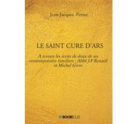 Le saint cure d'ars - Jean-Jacques Perrut - Bookelis - broché - Monographie